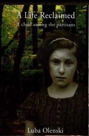 A Life Reclaimed: A Child Among Partisans